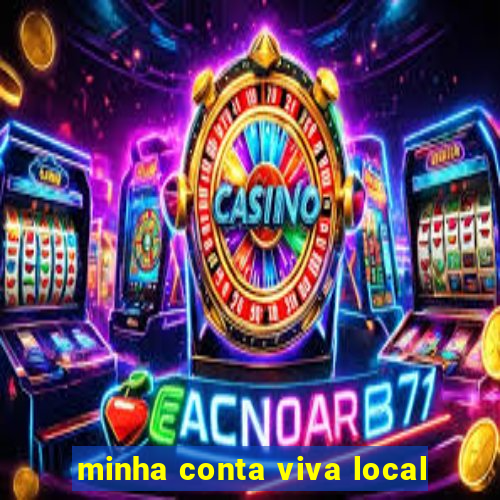 minha conta viva local